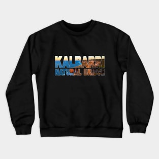 KALBARRI - Natural Bridge Western Australia Sunset Crewneck Sweatshirt